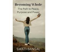Becoming Whole: Living With Peace, Purpose, and Inner Power