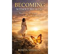 Becoming Without Breaking: Maintaining Me Through Every Season of Growth