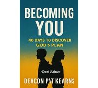 Becoming You: 40 Days to Discover God's Plan (Youth Edition)