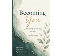 Becoming You: A daily journal for gratitude, emotional & mental well-being and habits