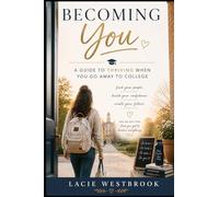 Becoming You: A Guide to Thriving When You Go Away to College