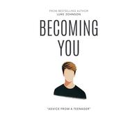 Becoming You: "Advice From a Teenager"
