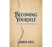 Becoming Yourself: A Journey of Remembering