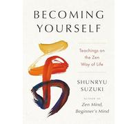 Shunryu Suzuki Becoming Yourself (Copertina rigida)