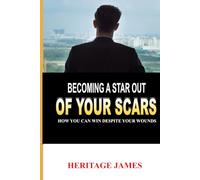 BECOMMING A STAR OUT OF YOUR SCARS