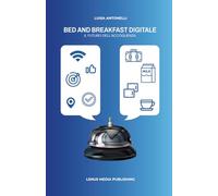 Bed and Breakfast Digitale: Il futuro dell’accoglienza