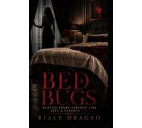 Bed Bugs: Behind Every Perfect Life Lies a Perfect Lie