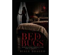Bed Bugs: Behind Every Perfect Life Lies a Perfect Lie
