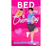 Bed Chemistry: A Novel