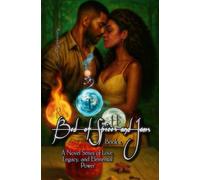 Bed of Spices And Jams: A Novel Series of Love, Legacy, and Elemental Power