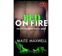 Bed on Fire: A Small-Town Single Dad Firefighter Instalove Romance