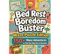 Bed Rest Boredom Buster Maze Puzzle Edition: 150+ Fun Maze Puzzles for Adults & Teens on Bed Rest | Easy, Medium & Hard Brain Games to Relax, Recover & Beat Boredom