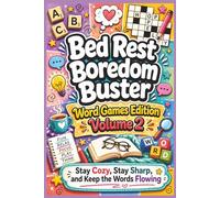 Bed Rest Boredom Buster Word Games Edition Volume 2: 500 Fun Word Puzzles for Adults & Teens on Bed Rest | Word Search, Word Scramble, Missing Vowels & Crossword Games to Relax, Recover & Beat Boredom