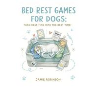 Bed Rest Games for Dogs: Turn Rest Time Into the Best Time
