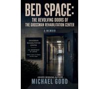 Bed Space: The Revolving Doors of the Grossman Rehabilitation Center
