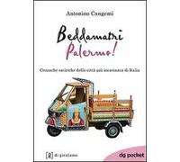 Beddamatri Palermo! Cronache satiriche della città più incasinata di Italia
