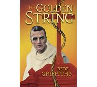 Bede Griffiths The Golden String (Copertina rigida)