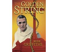 Bede Griffiths The Golden String (Tascabile)