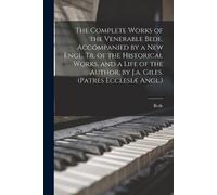 Bede The Complete Works of the Venerable Bede, Accompanied by a New (Tascabile)