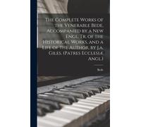 Bede The Complete Works of the Venerable Bede, Accompanied by (Copertina rigida)