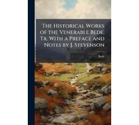Bede The Historical Works of the Venerable Bede, Tr. With a Preface (Tascabile)