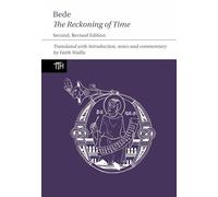 Bede: The Reckoning of Time: Second, Revised Edition: 88 (Translated Texts for Historians, 88)