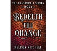 Bedelth the Orange: A Slow Burn Fantasy Series: 5