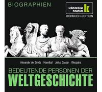 Bedeutende Personen der Weltgeschichte - CD WISSEN - Bedeutende Personen der Weltgeschichte - Alexander der Große / Hannibal / Julius Caesar / Kleopatra, 1 CD