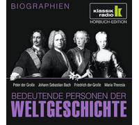 Bedeutende Personen der Weltgeschichte - Peter der Große/Bach/Maria Theresia/+