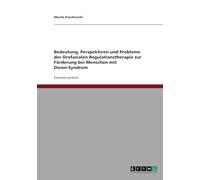 Bedeutung, Perspektiven und Probleme der Orofazialen Regulationstherapie zur Förderung bei Menschen mit Down-Syndrom