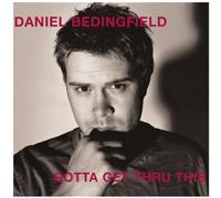 Bedingfield,Daniel - Gotta Get Thru This