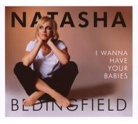 Bedingfield,Natasha - I Wanna Have Your Babies