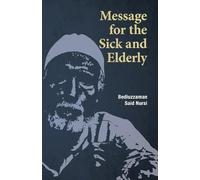 Bediuzzaman Said Nursi Message for the Sick and Elderly (Tascabile)