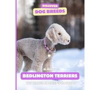 Bedlington Terriers: The Terriers in Sheep’s Clothing