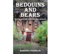 Bedouins and Bears: Travel with me through the Decades