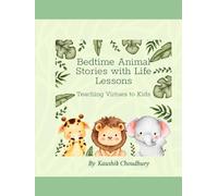 Bedtime Animal Stories With Life Lessons: Teaching Virtue to Kids