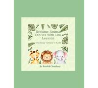Bedtime Animal Stories With Life Lessons: Teaching Virtue To Kids