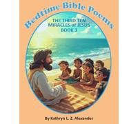 Bedtime Bible Poems The Third Ten Miracles of Jesus Book 3: Book 3 in the Series