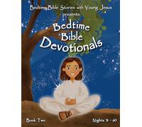 Bedtime Bible Stories with Young Jesus Presents: Bedtime Bible Devotionals Book 2 Nights 31-60 | 30 Bedtime Devotionals for Kids Ages 6-12 with Old ... Nightly Routine of Scripture, Prayer & Faith