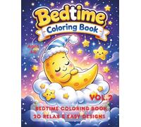 Bedtime Coloring Book for Kids Ages 4-8 Volume 2: Sweet and Calm Coloring Pages with Sleepy Animals, Moon, Stars and Cozy Night Scenes | 20 Cute Designs | Single-Sided Pages