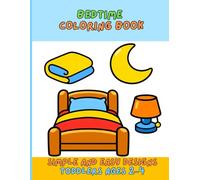 Bedtime Coloring Book: Simple and Easy Designs for Toddlers Ages 2-4