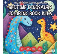 Bedtime Dinosaurs Coloring Book - AND Teens, Adults and Seniors with Easy and Simple Designs for Stress Free Relaxation