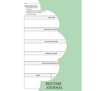 Bedtime Journal: A Notebook To Help You Wind Down And Reflect On Your Day Before Drifting Off Into A Peaceful Sleep