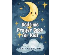 Bedtime Prayer Book for Kids: Simple Prayers for a Good Night's Sleep