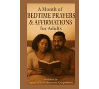 “Bedtime Prayers & Affirmations for Adults”: Rest, Release, and Renew Through Prayer and Affirmation