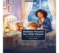 Bedtime Prayers for Little Hearts: 30 Cozy Bedtime Devotions