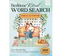 Bedtime Ritual Word Search for Adults · Unplug and Unwind · Large Print Puzzle Book for a Calming Nighttime Routine · Wind Down, Sleep Better and Quiet a Restless Mind · ( Word Find Books For Adults )