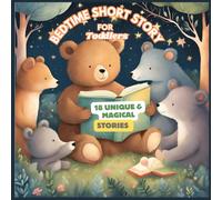 Bedtime Short Story for Toddlers: 18 Unique and Magical Stories