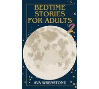 Bedtime Stories for Adults: Short Cozy Fiction, Humorous Stories to Fall Asleep and Reduce Anxiety (Volume 2)