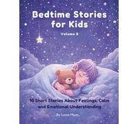 Bedtime Stories for Kids: 10 Short Stories About Feelings, Calm and Emotional Understanding